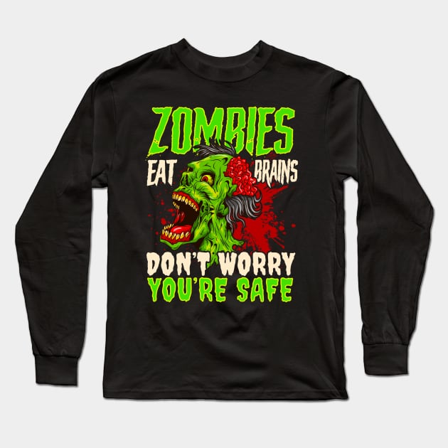 Zombies Eat Brains Don't Worry Your Safe Halloween Long Sleeve T-Shirt by E